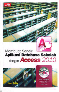 Image of Membuat Sendiri Aplikasi Database Sekolah dengan Access 2010