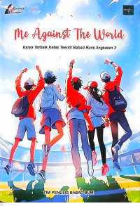 Image of Me Againts The World : Karya terbaik kelas Tennlit Babad Bumi angkatan 3