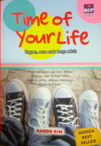 Image of Time of your life, Bagimu, masa muda hanya sekali